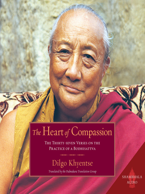 Title details for The Heart of Compassion by Dilgo Khyentse - Available